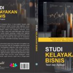 STUDI KELAYAKAN BISNIS: TEORI & APLIKASI