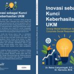 Inovasi sebagai Kunci Keberhasilan UKM: Sinergi ModalIntelektual dan Corporate Social Responsibility